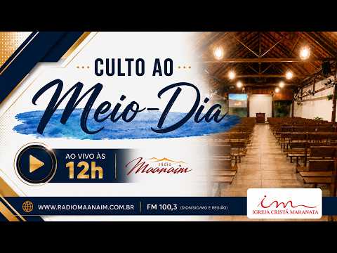 10/10/2026 - [Culto ao Meio-Dia] - Igreja Cristã Maranata - Sábado