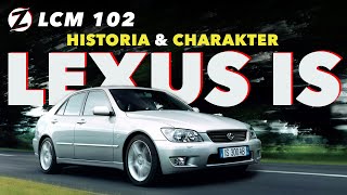 Czy Lexus IS to prawdziwy konkurent dla BMW serii 3? Historia i Charakter Lexus'a IS | LCM 102