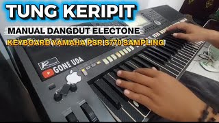 TUNG KERIPIT [ MANUAL DANGDUT ORGEN TUNGGAL TEMPO CEPAT [ KEYBOARD YAMAHA PSR S770 SAMPLING
