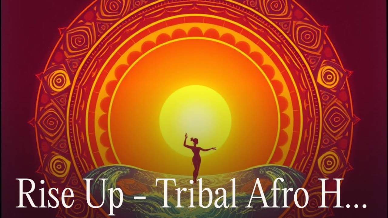 Rise Up – Tribal Afro House