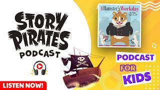 A Hamster's Workday/Backstroke Raptor 🐹 | Kids Podcast | Story Pirates FULL Episode | S2E1