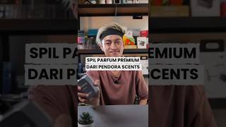 Spil parfum premium dari Pendora Scents original Dubai