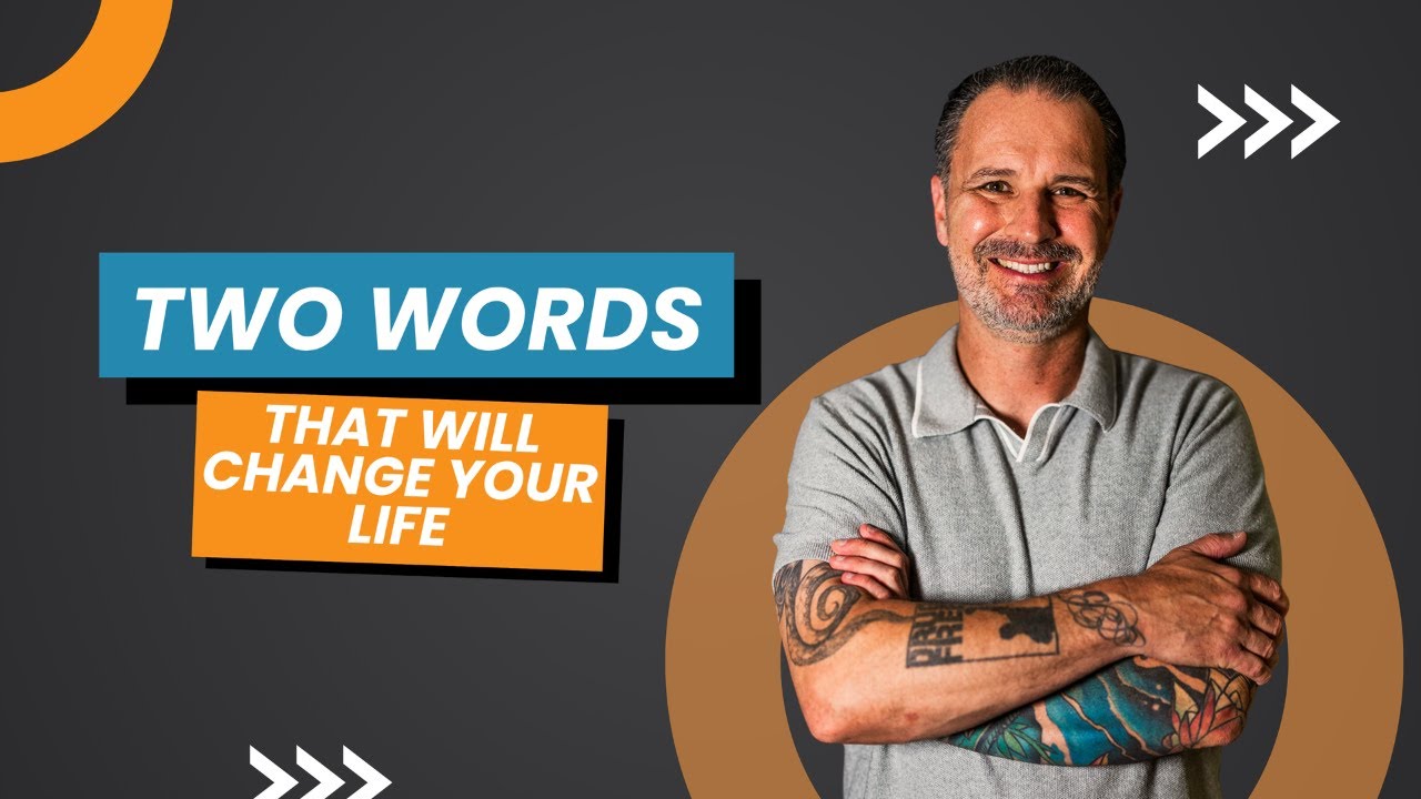 Two Words that Will Change Your Life - YouTube