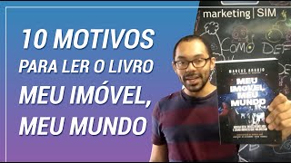 10 motivos para ler o livro MEU IMÓVEL, MEU MUNDO