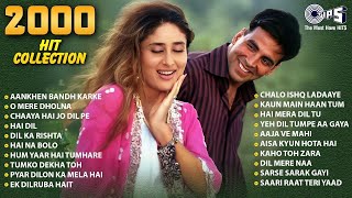 2000s Hit Collection - Aankhen Bandh Karke | O Mere Dholna | Chaaya Hai Jo Dil Pe | Dil Ka Rishta