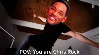 POV: You are Chris Rock  (Will smith meme)