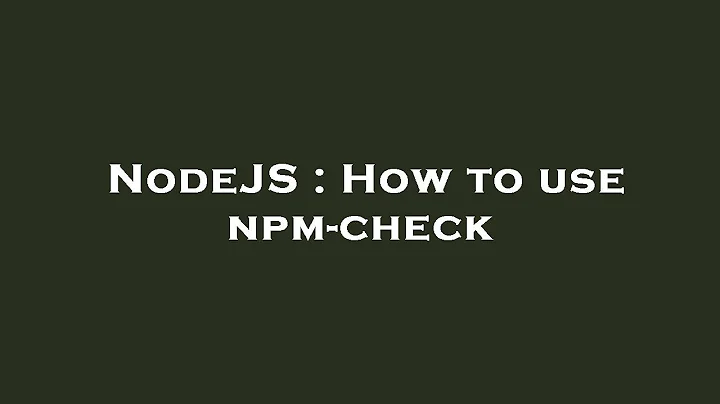 NodeJS : How to use npm-check