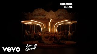 Kany García - Una Vida Buena (Letra/Lyrics)
