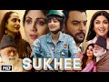 Sukhee full movie  shilpa shetty  amit sadh  kusha kapila  chaitannya choudhry  review