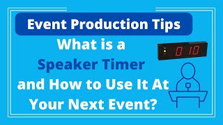 Event Producer Tips: What is a Speaker Timer and How to Use It at Events? - Logan Clements
