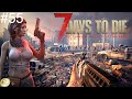 La dernire horde  7 days to die  alpha 21 55