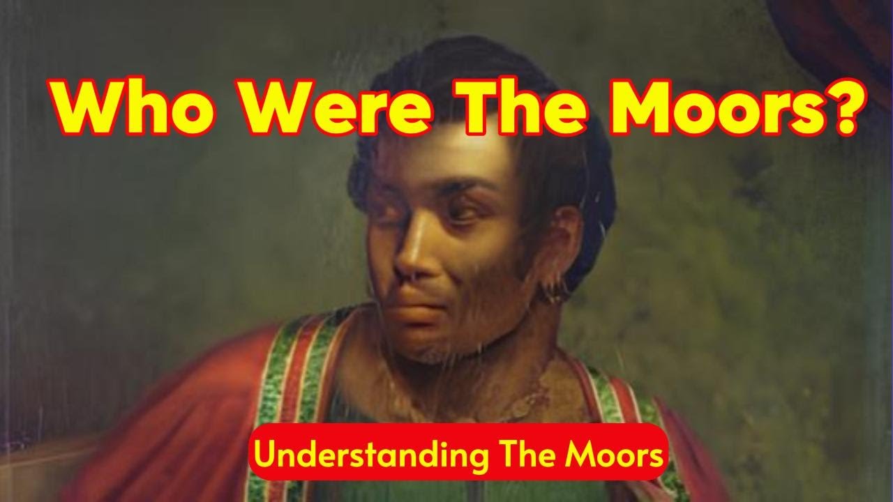 Understating the moors who were the moors youtube
