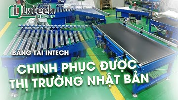 Băng tải con lăn Inox Intech Group vượt thách thức, chinh phục thị trường Nhật Bản