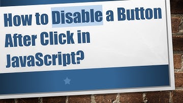 How to Disable a Button After Click in JavaScript?