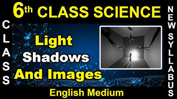 6st Class || English Medium || Science ||Light Shadows And Images|2020  New Syllabus Digital Teacher