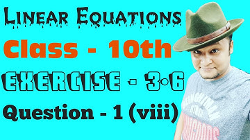 Class - 10th | Ex - 3.6 , Q 1 - viii  | Math | Linear Equations