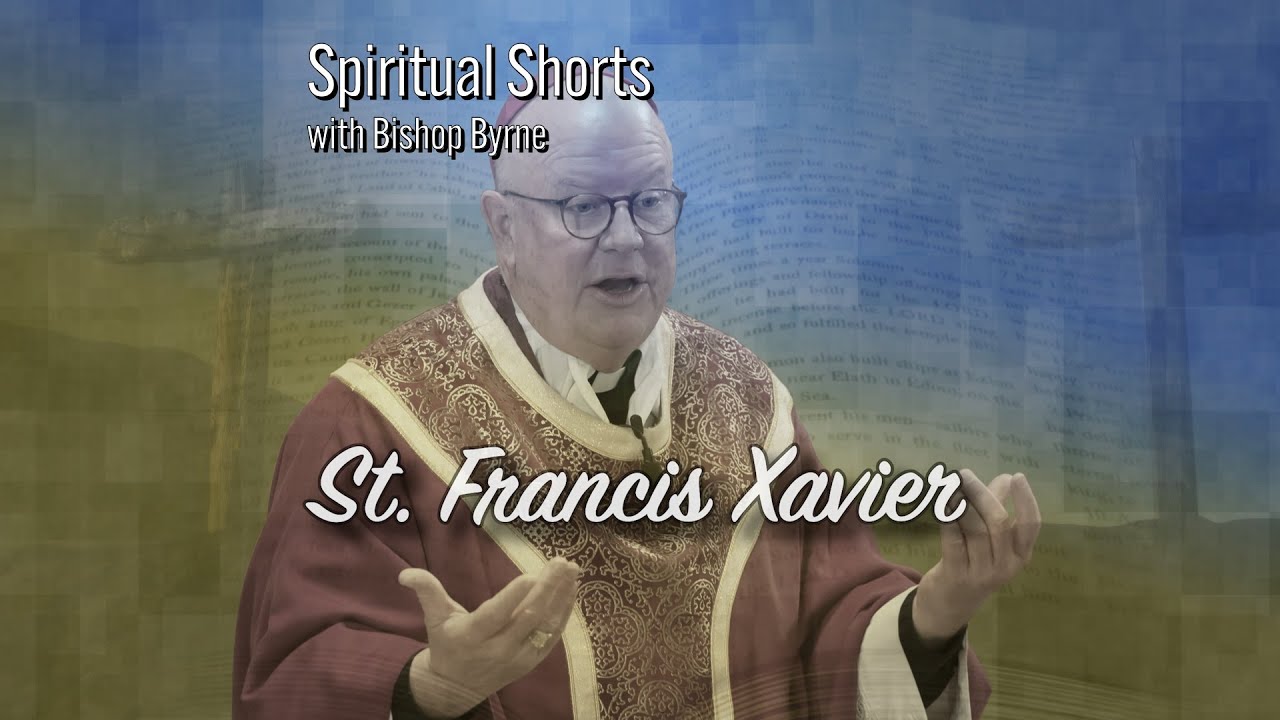 2022 Spiritual Shorts, Memorial of St. Francis Xavier YouTube