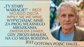 „Ty stary wariacie!” – ZIĘĆ WYRZUCIŁ MNIE z mieszkania. Zmieniłem zamek, gdy zrozumiałem plan