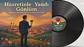 Hasretinle Yandı Gönlüm - Jazz Café Canlı (Edip Akbayram Cover)
