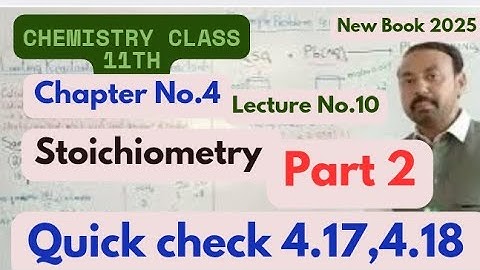 Quick Check 4.17 and 4.18 !Chapter  No4!Stoichiometry I Chemistry 11th class New Book 2025.