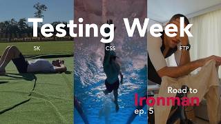 Testing Week (FTP, CSS, 5K) | Road to Ironman ep. 5
