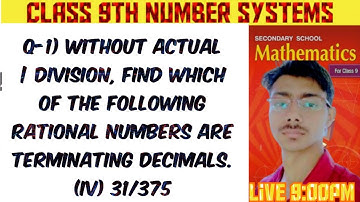 Q-1) WITHOUT ACTUAL || DIVISION, FIND WHICH OF THE FOLLOWING RATIONAL NUMBERS ARE TERMINATING 31/375