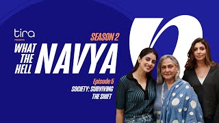 Society:Surviving The Shift|What The Hell Navya|S2 Ep5|Shweta Nanda|Navya Naveli Nanda