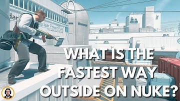 What is the fastest way outside on Nuke?