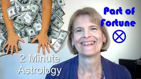 Part of Fortune - Astrology - the Point of Money and Fortune in Your Chart