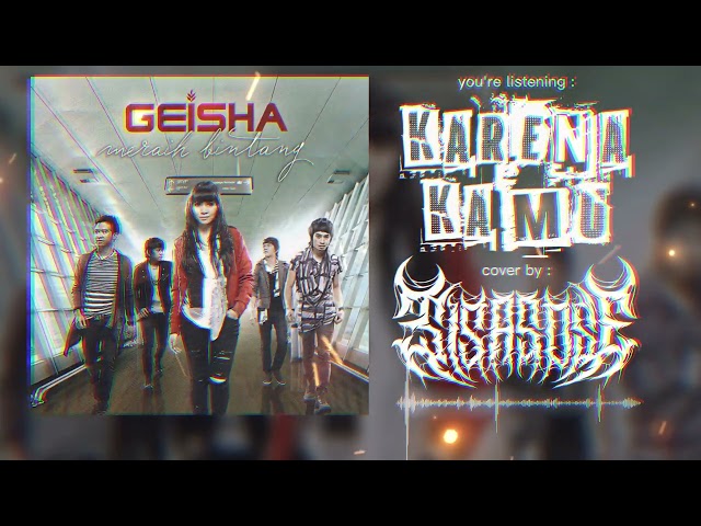 Geisha - Karena Kamu (Rock / Pop punk / Post-Hardcore version) cover by SISASOSE class=