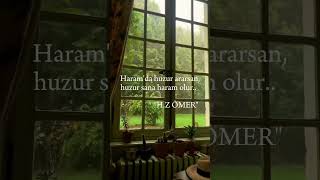 Haramda Huzur Ararsan, Huzur Sana Haram Olur.