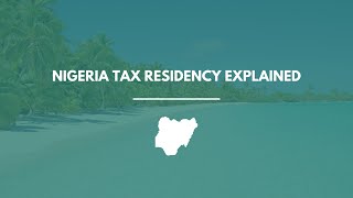 Nigeria Tax Residency Explained: How to Qualify, Stay Compliant & Save Taxes (2026 Guide)