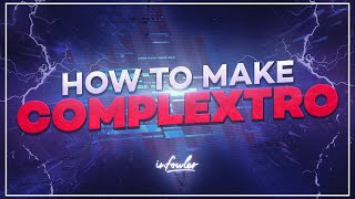 HOW TO COMPLEXTRO! | Infowler - Particles PROJECT BREAKDOWN (FL STUDIO 21)