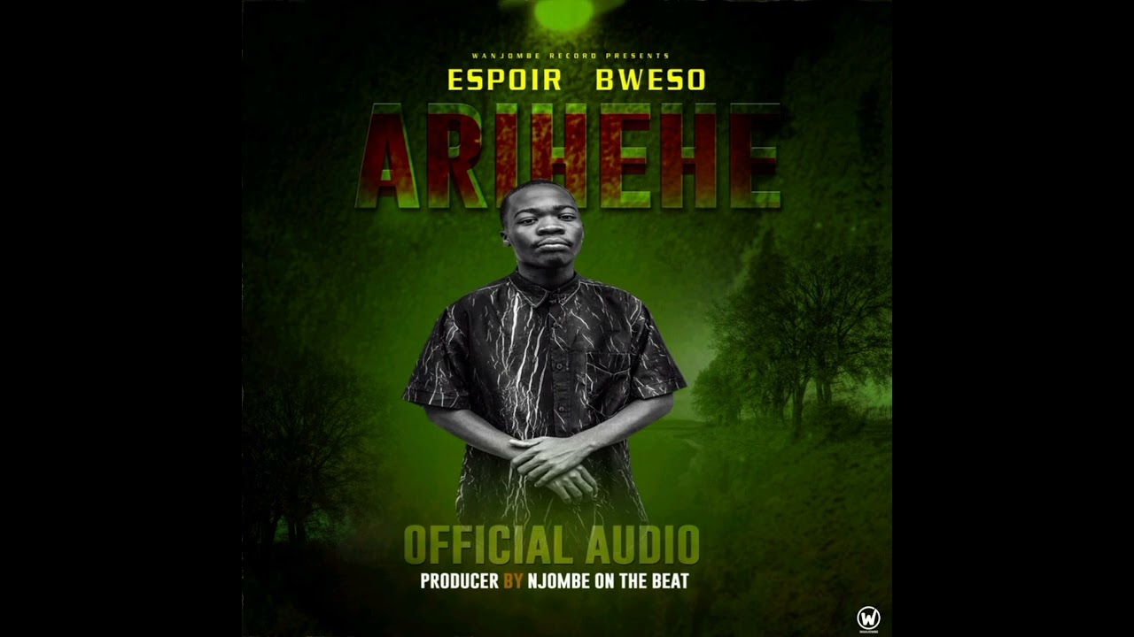Arihehe by Espoir Bweso (Official Audio)