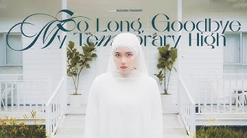 Eleven Tonight - So Long Goodbye, My Temporary High (Official Music Video) 2025
