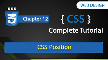 CSS Position | Chapter - 12 | CSS Tutorial for Beginners | By Rajeev