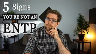 5 Signs You're Not An ENTP