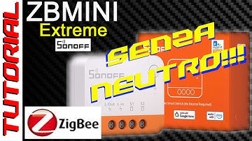 Nuovo Sonoff ZBMINI Extreme TUTORIAL installazione interruttore deviatori pulsante ZIGBEE
