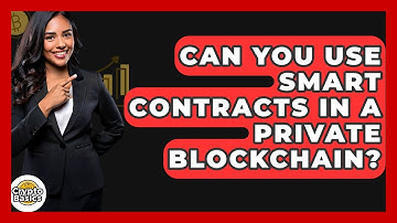Can You Use Smart Contracts In A Private Blockchain? - CryptoBasics360.com