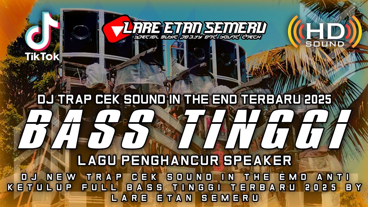 DJ TRAP CEK SOUND IN THE END FULL BASS TINGGI TERBARU 2025 BY LARE ETAN SEMERU