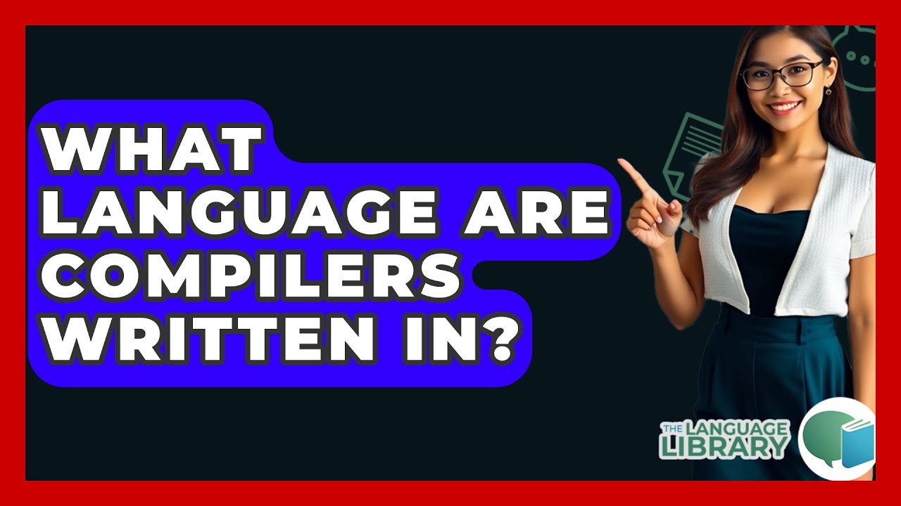 What Language Are Compilers Written In? - The Language Library
