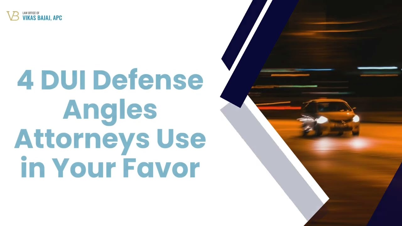 4 DUI Defense Angles Attorneys Use in Your Favor | Criminal Défense Lawyer San Diego, CA