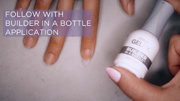 How to Tip Application ORLY GELFX Builder in a Bottle™
