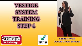 VESTIGE SYSTEM TRAINING STEP 4