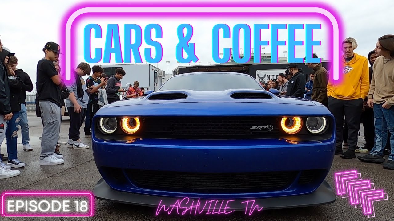 Nashville Cars & Coffee SuperSpeedway Ep18 YouTube