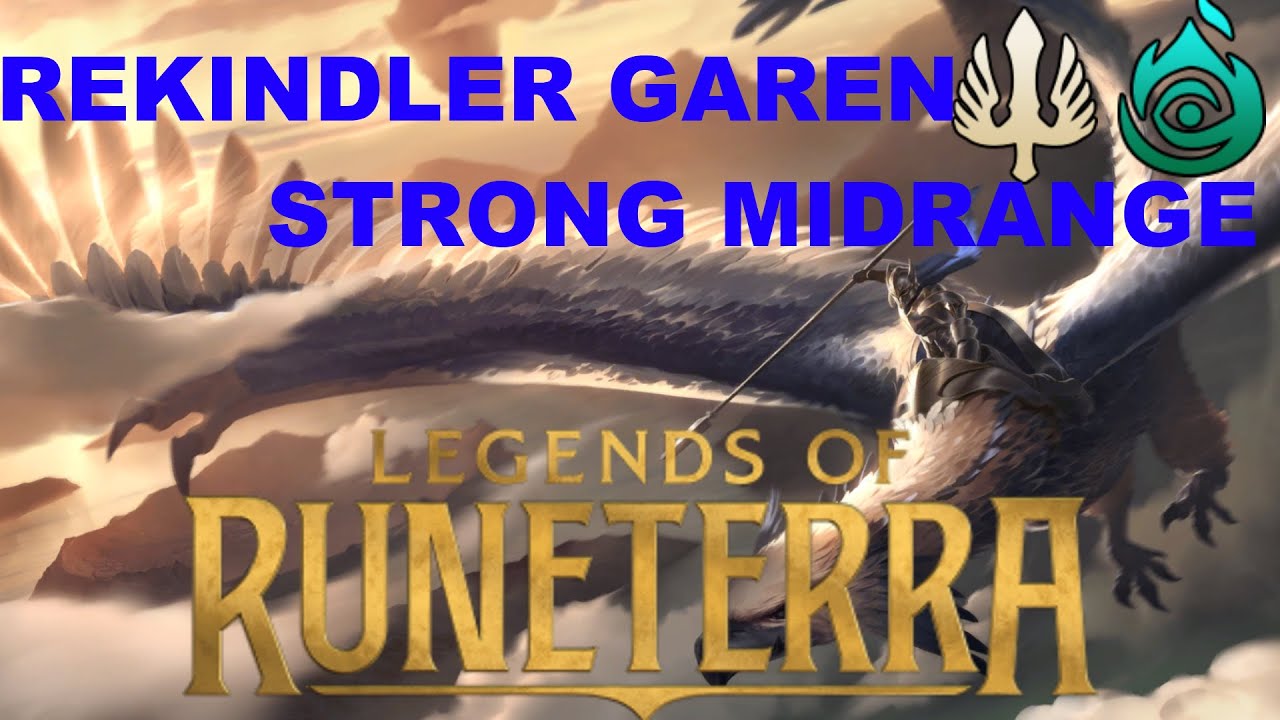 REKINDLER GAREN | DEMACIA/ILES OBSCURES | LEGENDS OF RUNETERRA FR PATCH 0.9.1 | [HD]