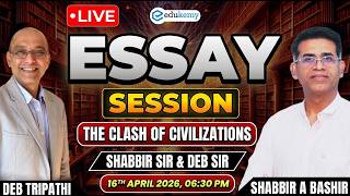 🔴 LIVE Essay Session | The Clash of Civilizations | UPSC 2026 | Shabbir Sir &amp; Deb Sir