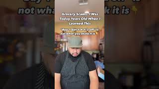 Grocery Scams: I Was Today Years Old When I Learned This