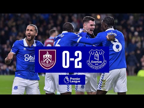 BURNLEY 0-2 EVERTON | Premier League highlights