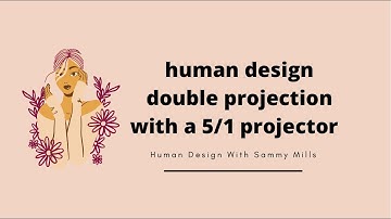 Double projector human design explained [5/1 Projector]